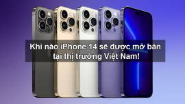 Khi nào iPhone 14 sẽ được mở bán tại thị trường Việt Nam!