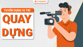 ONEWAY Tuyển dụng - Chuyên Viên Quay Dựng - Hà Nội